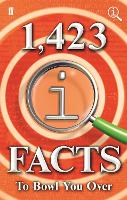 Book Cover for 1,423 QI Facts to Bowl You Over by John Lloyd, James Harkin, Anne Miller