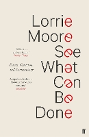 Book Cover for See What Can Be Done by Lorrie Moore