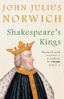 Book Cover for Shakespeare's Kings by John Julius Norwich, John Julius Norwich