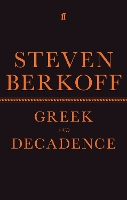 Book Cover for Greek and Decadence by Steven Berkoff