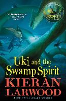 Book Cover for Uki and the Swamp Spirit by Kieran Larwood