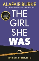 Book Cover for The Girl She Was by Alafair Burke