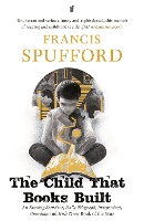 Book Cover for The Child that Books Built by Francis (author) Spufford