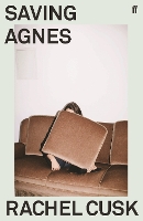 Book Cover for Saving Agnes by Rachel Cusk