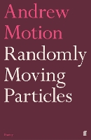 Book Cover for Randomly Moving Particles by Sir Andrew Motion