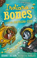 Book Cover for Indiana Bones and the Invisible City by Harry Heape