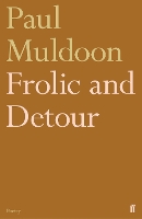 Book Cover for Frolic and Detour by Paul Muldoon