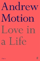 Book Cover for Love in a Life by Sir Andrew Motion