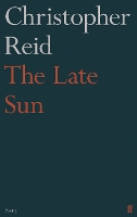 Book Cover for The Late Sun by Christopher Reid