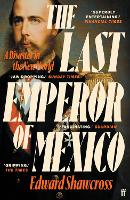 Book Cover for The Last Emperor of Mexico by Edward Shawcross