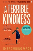 Book Cover for A Terrible Kindness by Jo Browning Wroe