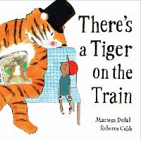 Book Cover for There's a Tiger on the Train by Mariesa Dulak