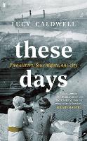 Book Cover for These Days by Lucy Caldwell