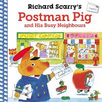 Book Cover for Richard Scarry's Postman Pig and His Busy Neighbours by Richard Scarry