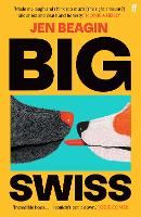 Book Cover for Big Swiss by Jen Beagin