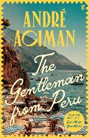 Book Cover for The Gentleman From Peru by André Aciman