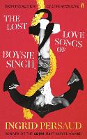 Book Cover for The Lost Love Songs of Boysie Singh by Ingrid Persaud