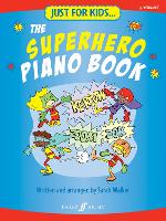 Book Cover for Just For Kids... The Superhero Piano Book by Sarah Walker