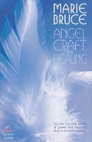 Book Cover for Angel Craft and Healing by Marie Bruce