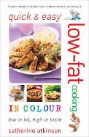 Book Cover for Quick and Easy Low-fat Cooking in Colour by Catherine Atkinson