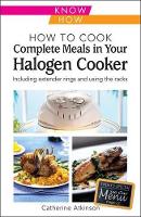 Book Cover for How to Cook Complete Meals in Your Halogen Cooker, Know How by Catherine Atkinson