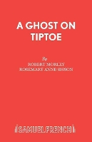 Book Cover for Ghost on Tiptoe by Robert Morley, Rosemary Anne Sisson