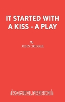 Book Cover for It Started with a Kiss by John Godber