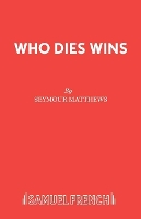 Book Cover for Who Dies Wins by Seymour Matthews