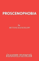 Book Cover for Prosceno Phobia by Bettine Manktelow