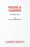 Book Cover for House and Garden by Alan Ayckbourn