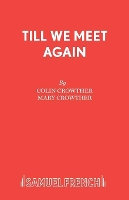 Book Cover for Till We Meet Again by Colin Crowther, Mary Crowther