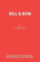 Book Cover for Bill and Bob by H. Connolly