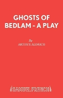 Book Cover for Ghosts of Bedlam by Arthur Aldrich