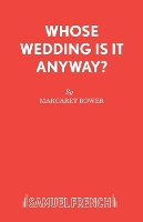 Book Cover for Whose Wedding is it Anyway? by Margaret Bower