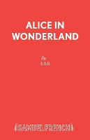 Book Cover for Alice in Wonderland Play by Lewis Carroll, S.S.B.