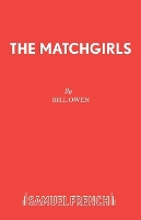 Book Cover for The Matchgirls Libretto by Bill Owen, Tony Russell