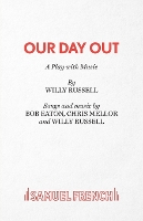 Book Cover for Our Day Out by Willy Russell, Bob Eaton, Chris Mellors