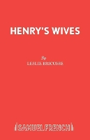 Book Cover for Henry's Wives by Leslie Bricusse