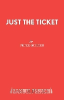 Book Cover for Just the Ticket by Peter Quilter