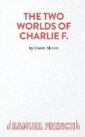 Book Cover for The Two Worlds of Charlie F by Owen Sheers