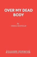 Book Cover for Over My Dead Body Play by Derek Benfield