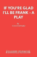 Book Cover for If You're Glad I'll be Frank by Tom Stoppard