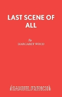 Book Cover for Last Scene of All by Margaret Wood