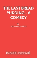 Book Cover for Last Bread Pudding by Nick Warburton