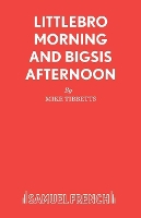 Book Cover for Littebro Morning and Bigsis Afternoon by Mike Tibbetts