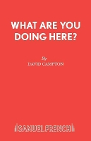 Book Cover for What are You Doing Here? by David Campton