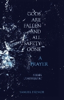 Book Cover for Gods Are Fallen And All Safety Gone and A Prayer by Selma Dimitrijevic