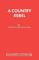 Book Cover for A Country Rebel by Jeffrey Grenfell-Hill