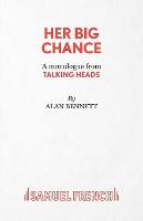 Book Cover for Her Big Chance by Alan Bennett