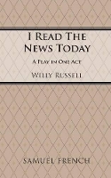 Book Cover for I Read the News Today by Willy Russell